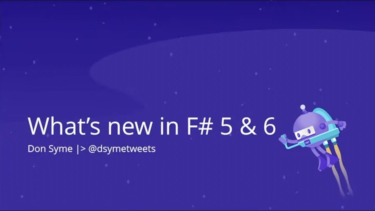 What's New in F# 6 0  - Don Syme - NDC Oslo 2021