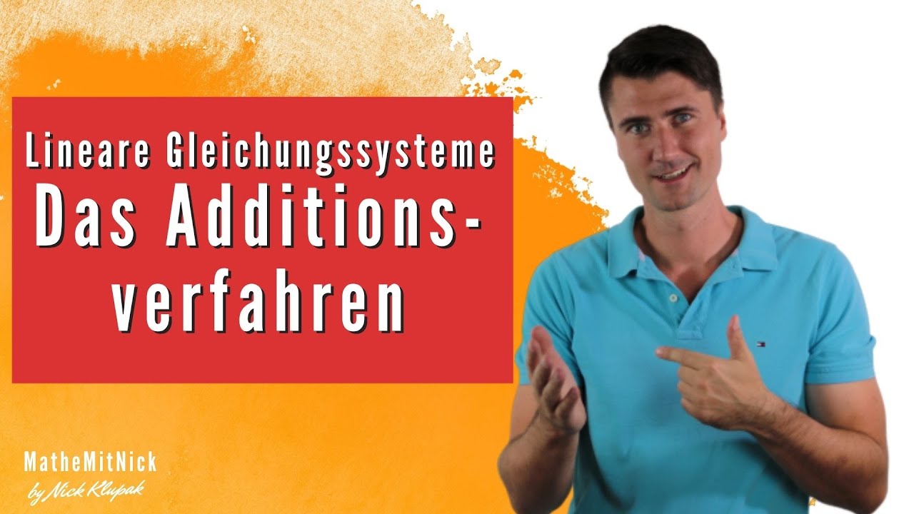 Additionsverfahren einfach erkl&auml;rt | Lineare Gleichungssysteme LGS | MatheMitNick