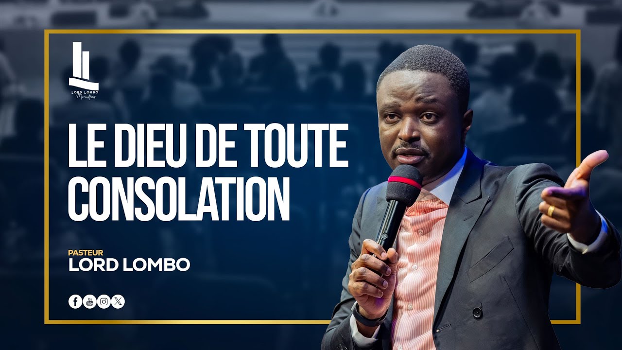 Le Dieu de toute consolation | PASTEUR LORD LOMBO
