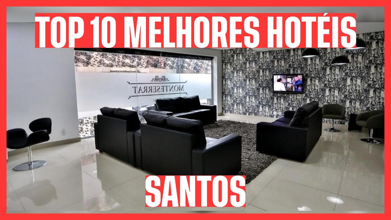🔥 OS 10 MELHORES HOTÉIS: SANTOS - SP