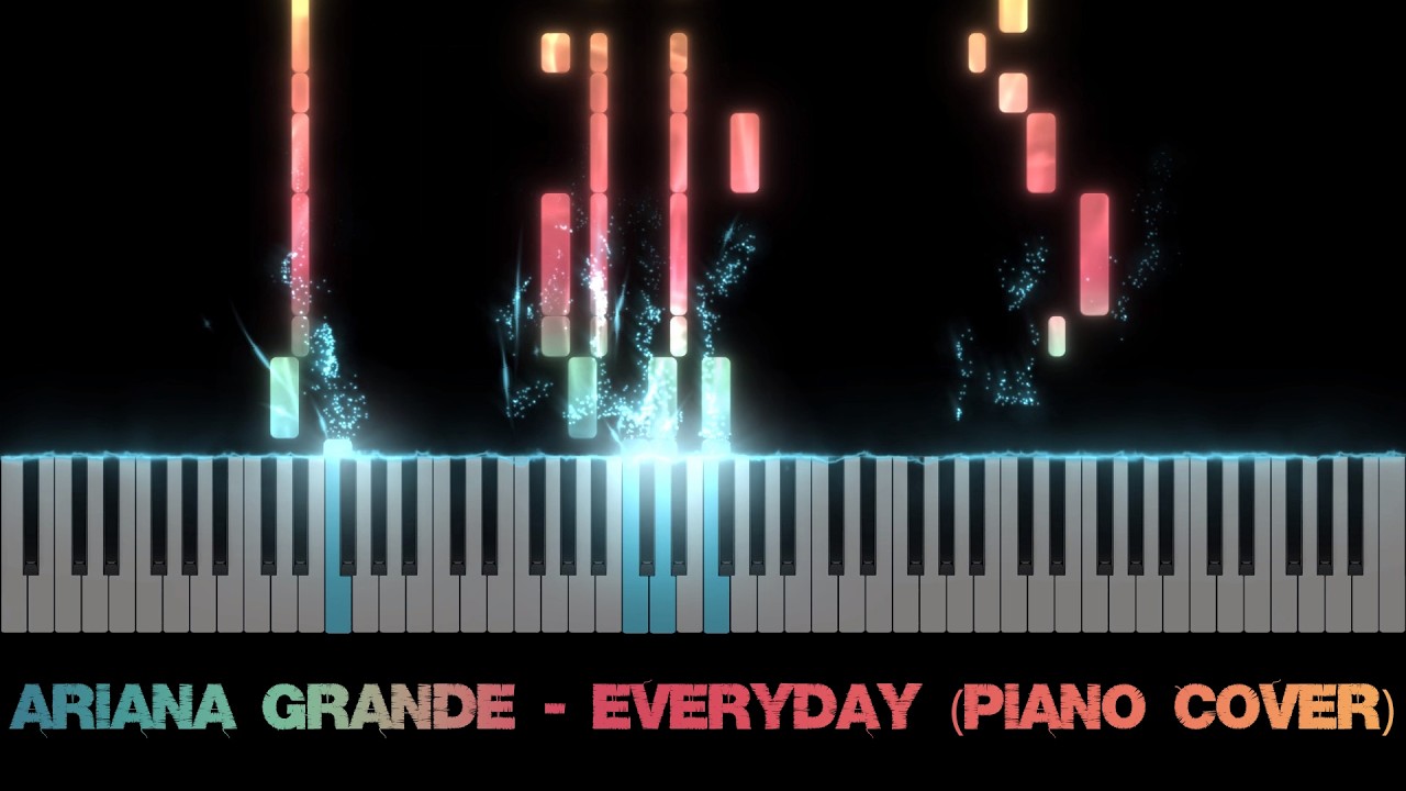 Ariana Grande - Everyday (Piano Cover)