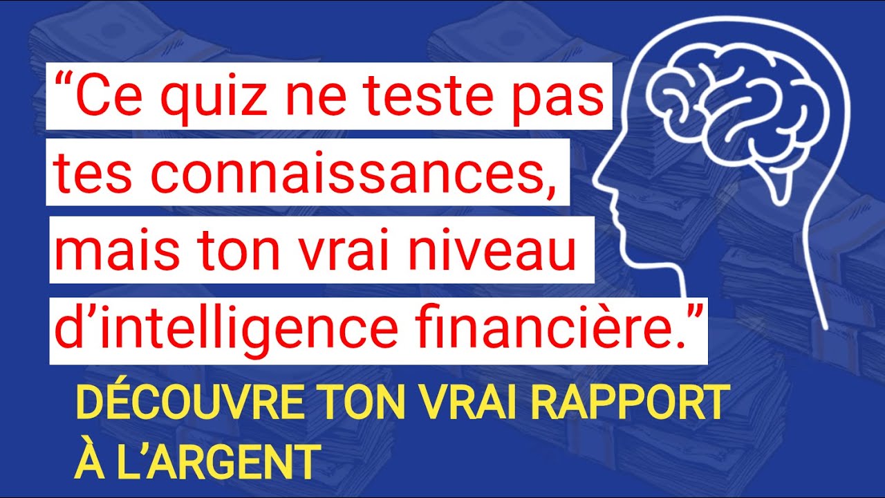 Tu n’est pas prêt(e) à relevé ce défi : 7 questions qui révèlent ton vrai niveau de QI financier
