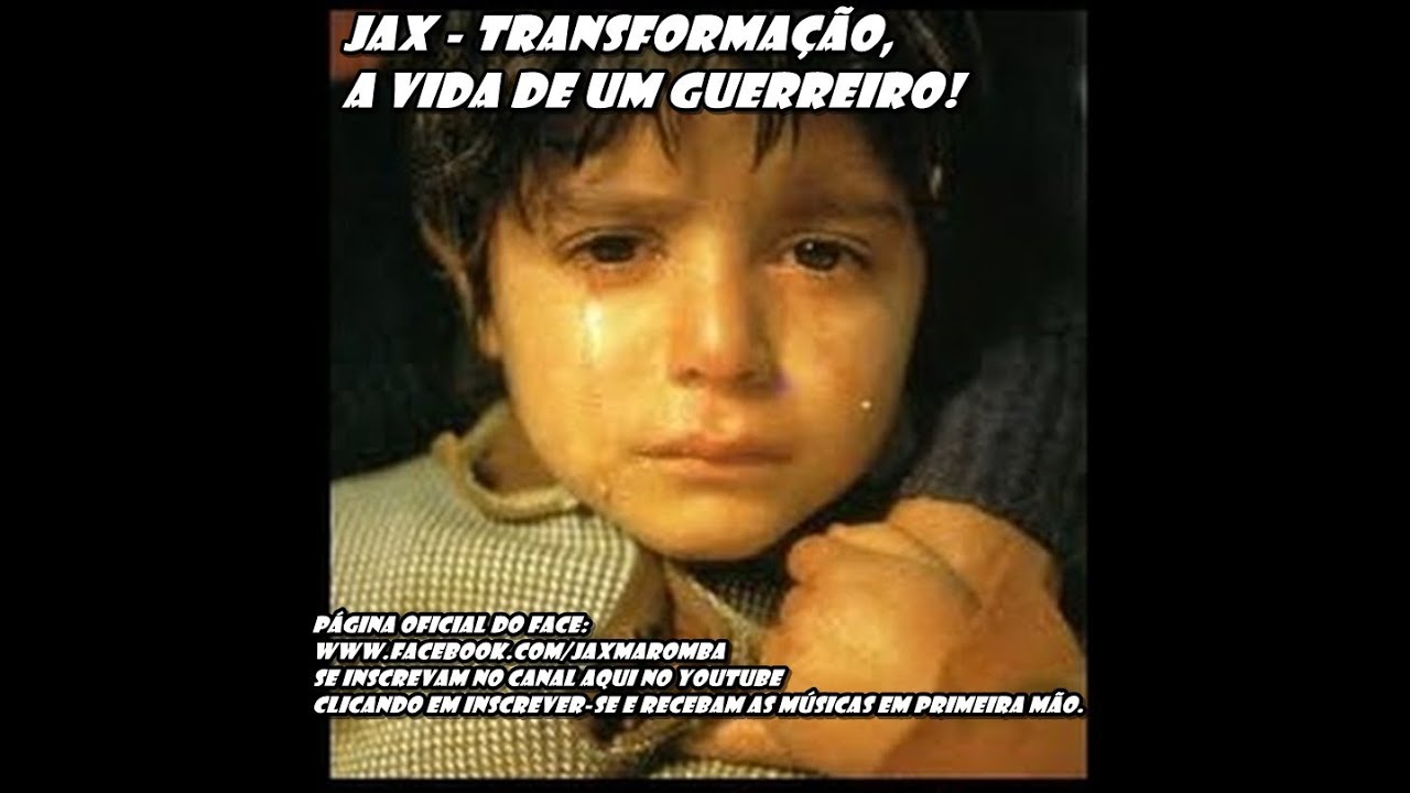 JAX - Transforma&ccedil;&atilde;o,a vida de um guerreiro!