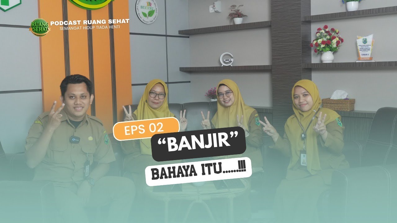 Podcast Ruang Sehat Episode 2 - Banjir, Bahaya Itu...!!!