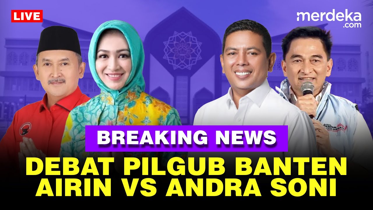 🔴 LIVE - Kejutan Debat Pilgub Banten, Sengit Airin Vs Andra Soni