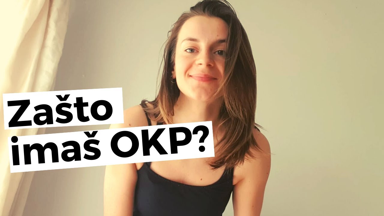 UZROCI opsesivno-kompulzivni poremećaj // zašto imamo OKP? & moje iskustvo