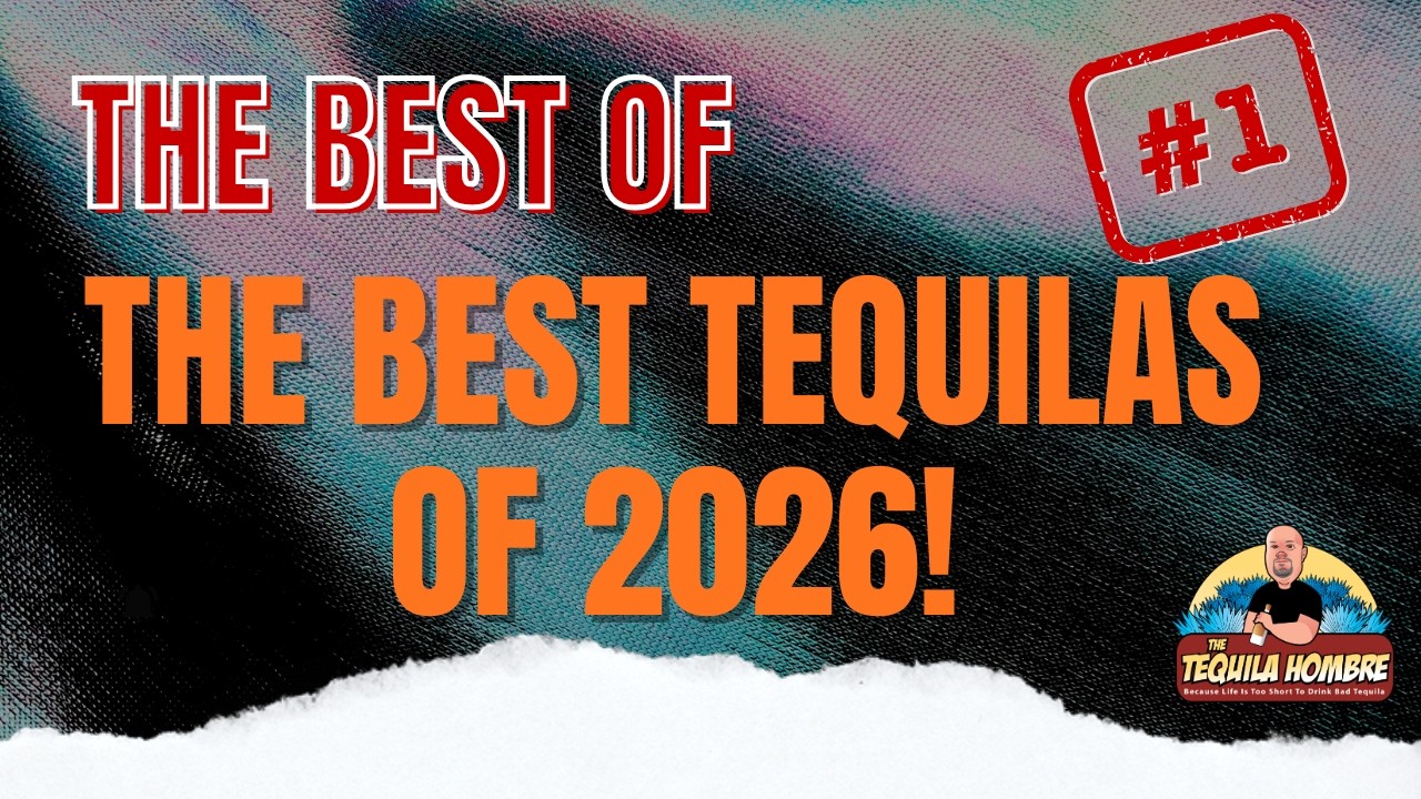 Лучшие из лучших текил 2026 года! - The Tequila Hombre