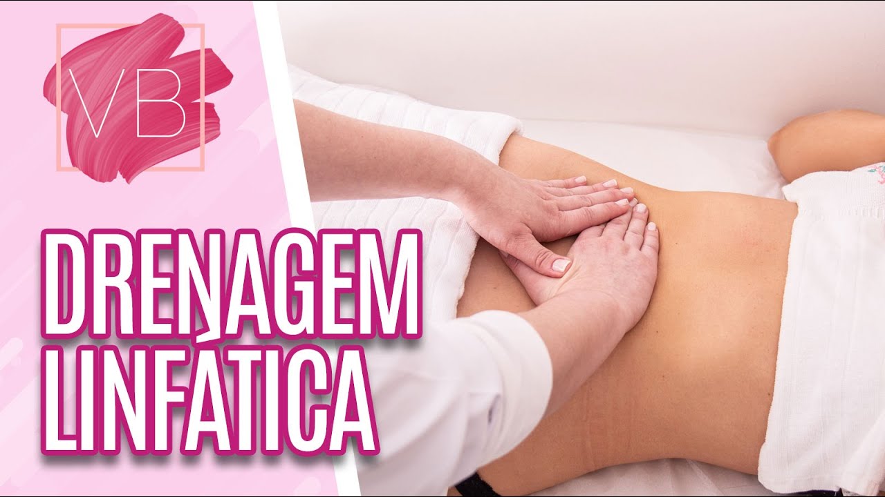Saiba mais sobre a drenagem linfática - Você Bonita (02/11/2022)