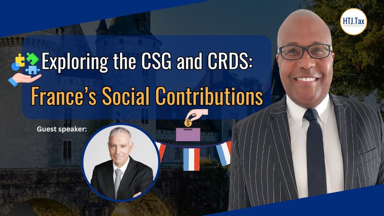 [ Offshore Tax ] Exploring the CSG and CRDS: France&rsquo;s Social Contributions