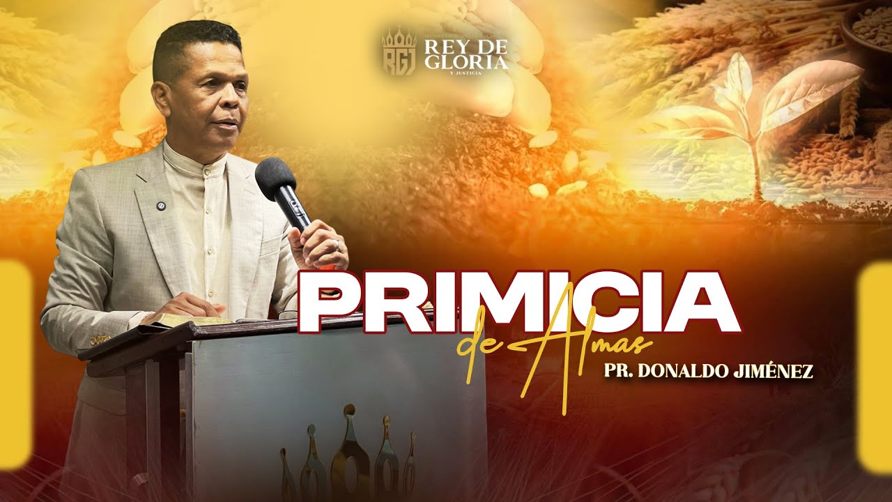 PRIMICIA DE ALMAS - Pr. Donaldo Jiménez - 11 de Enero del 2026