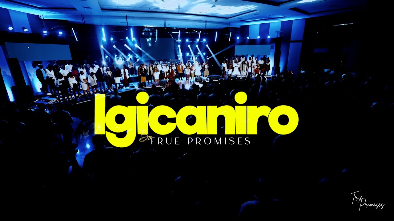 Igicaniro| True Promises Ministries | (Official Music Video)
