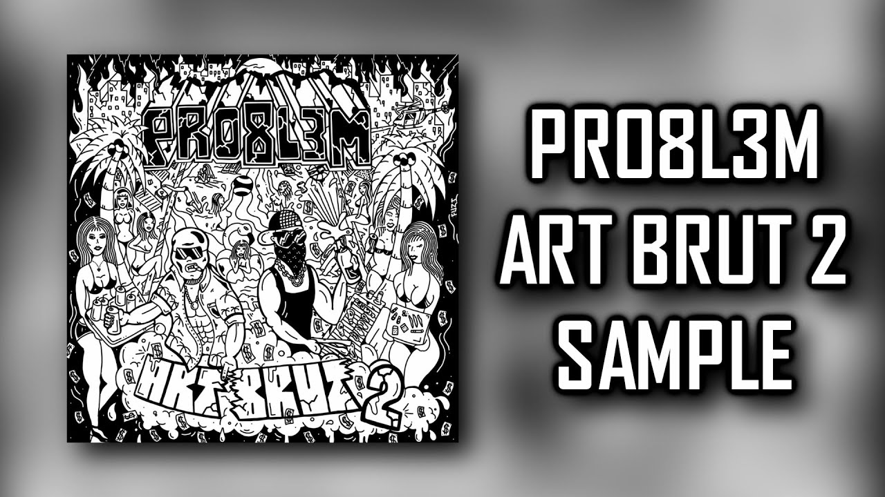 PRO8L3M - Art Brut 2 | Sample