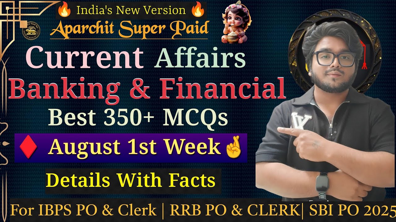 August 1st Week Current Affairs & Banking Financial Best 350+ MCQs With Facts For IBPS PO&Clerk 2025