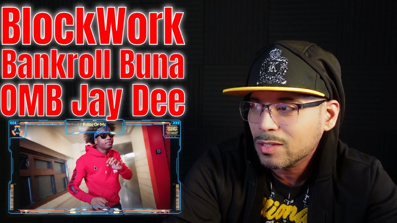 BlockWork x OMB Jay Dee x Bankroll Buna “Touch The Ground”[REACTION!!!