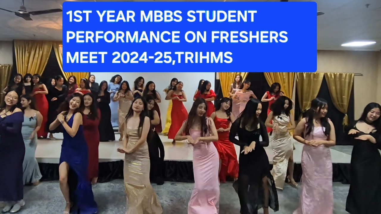 1ST YEAR GIRLS PERFORMANCE ON FRESHERS Day||Arunachal Pradesh 🇮🇳 ||TRIHMS||MBBS