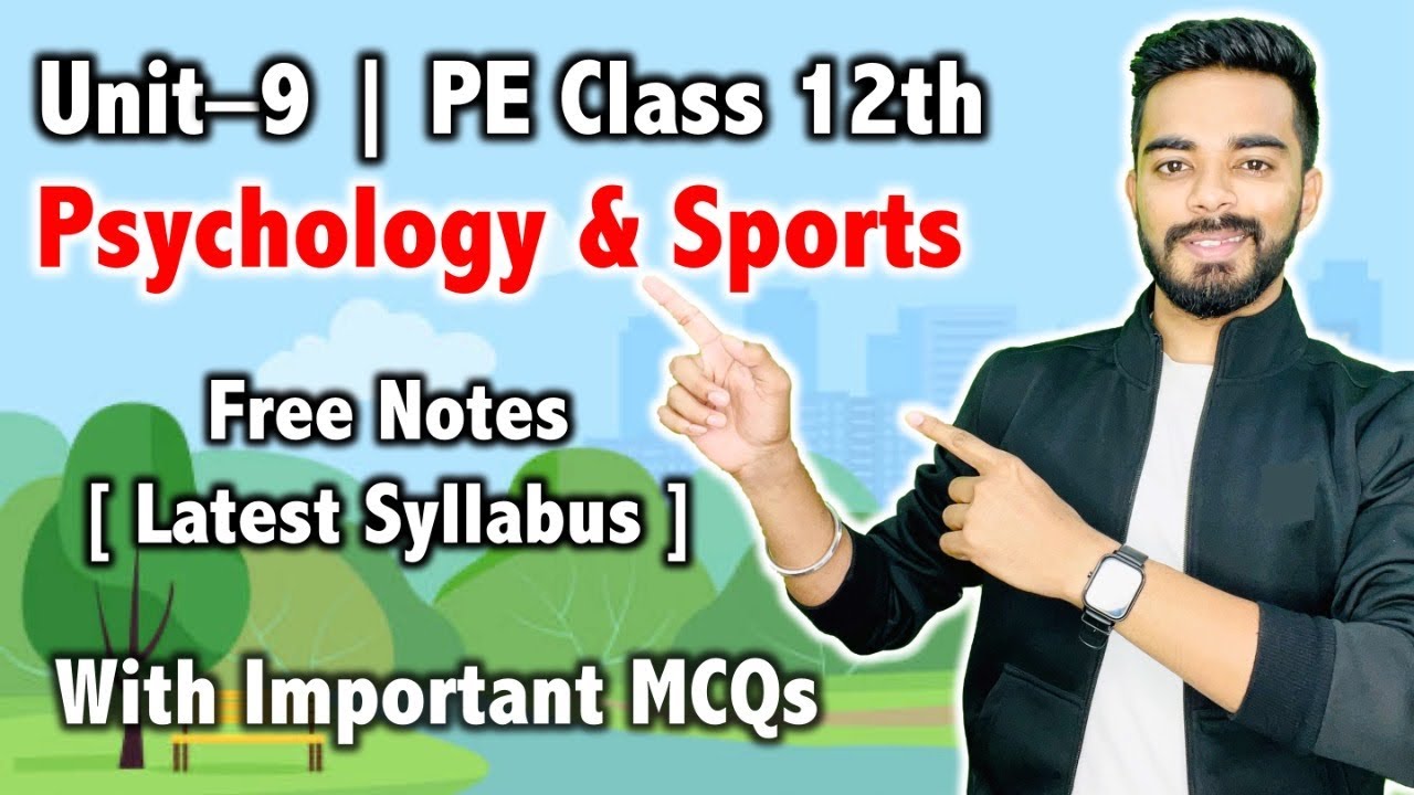 Psychology and Sports | Unit-9 | Physical Education Class 12 | Free Notes