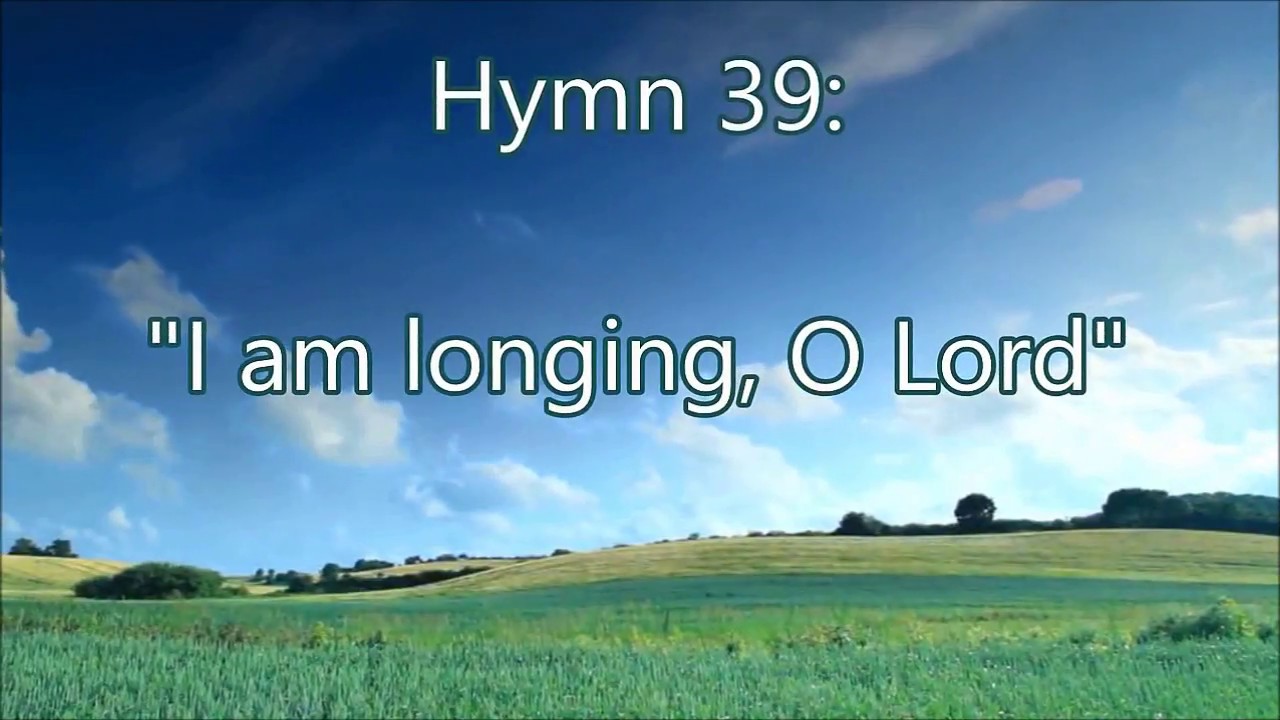 Hymn 39 - I am longing, o Lord - Eu desejo, Senhor (em inglês) H05 CCB