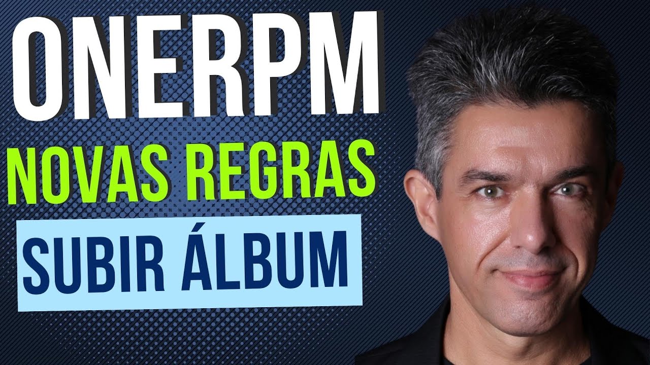 ONERPM SUBIR SINGLE NOVAS REGRAS 2023