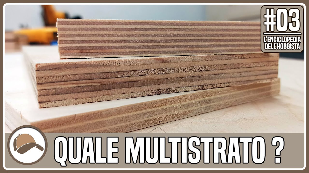 Quale multistrato scegliere? | Falegnameria | Fai da te | L'enciclopedia dell'hobbista ep.3