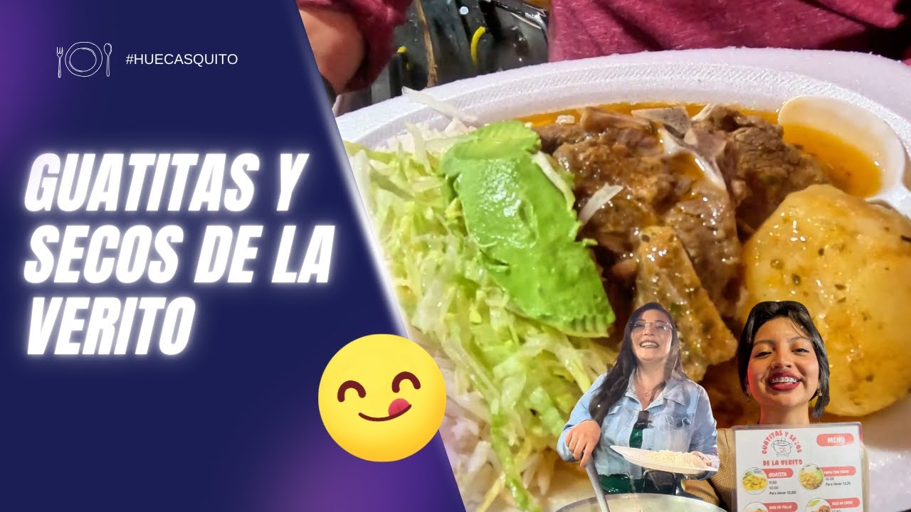Guatitas y Secos de la Verito - Sur de Quito Ajav&iacute;
