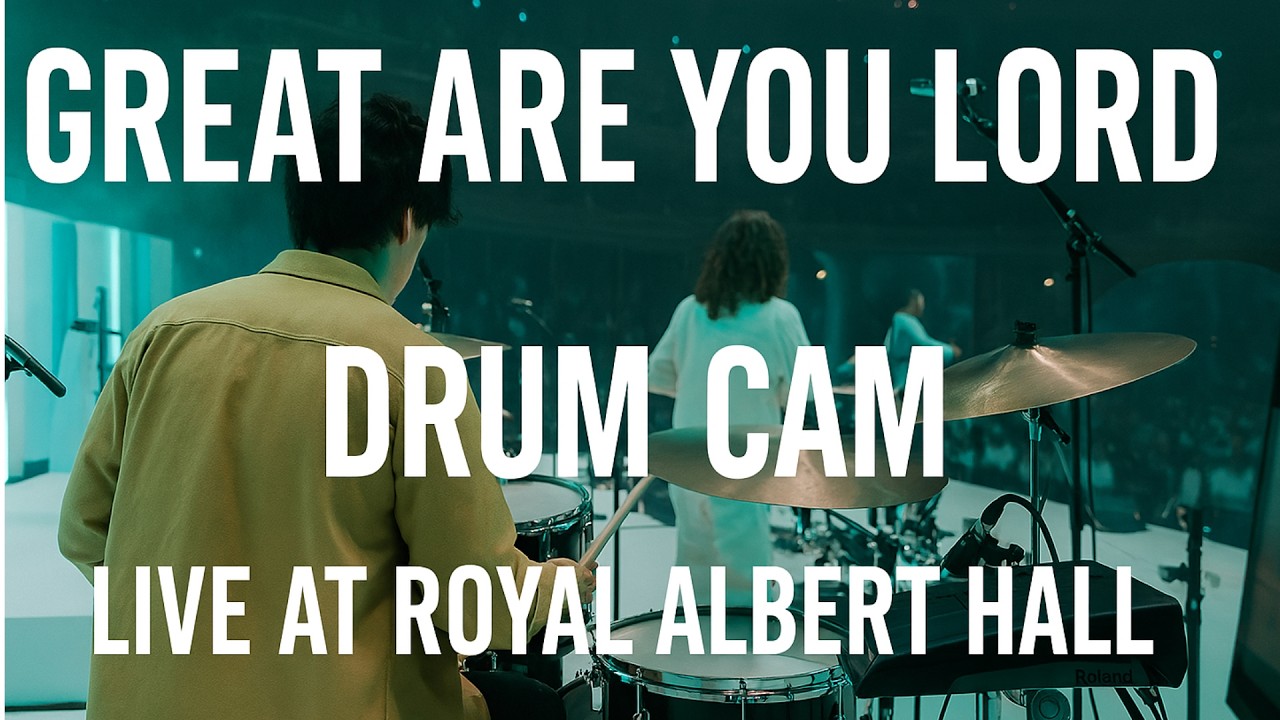 Great Are You Lord - Drum Cam - Live from Royal Albert Hall