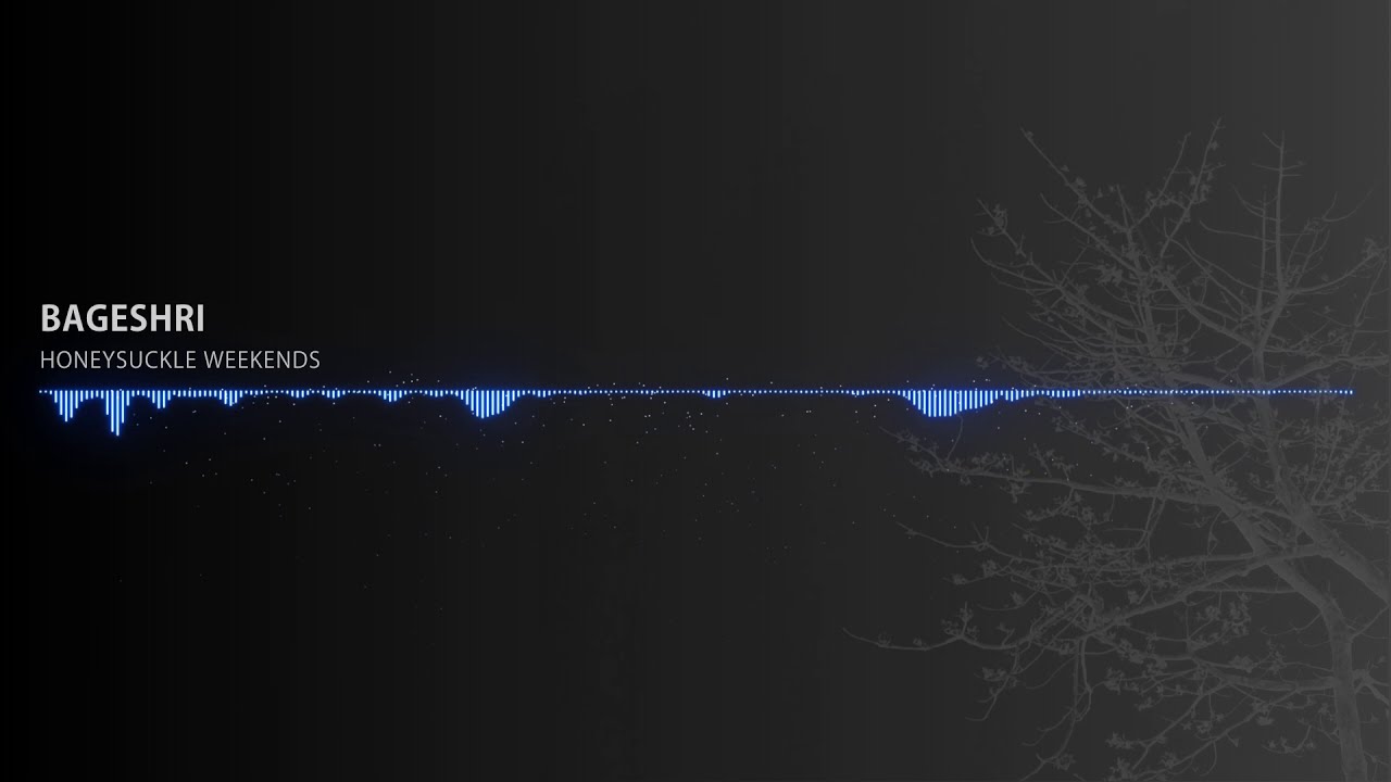 Honeysuckle Weekends - Bageshri