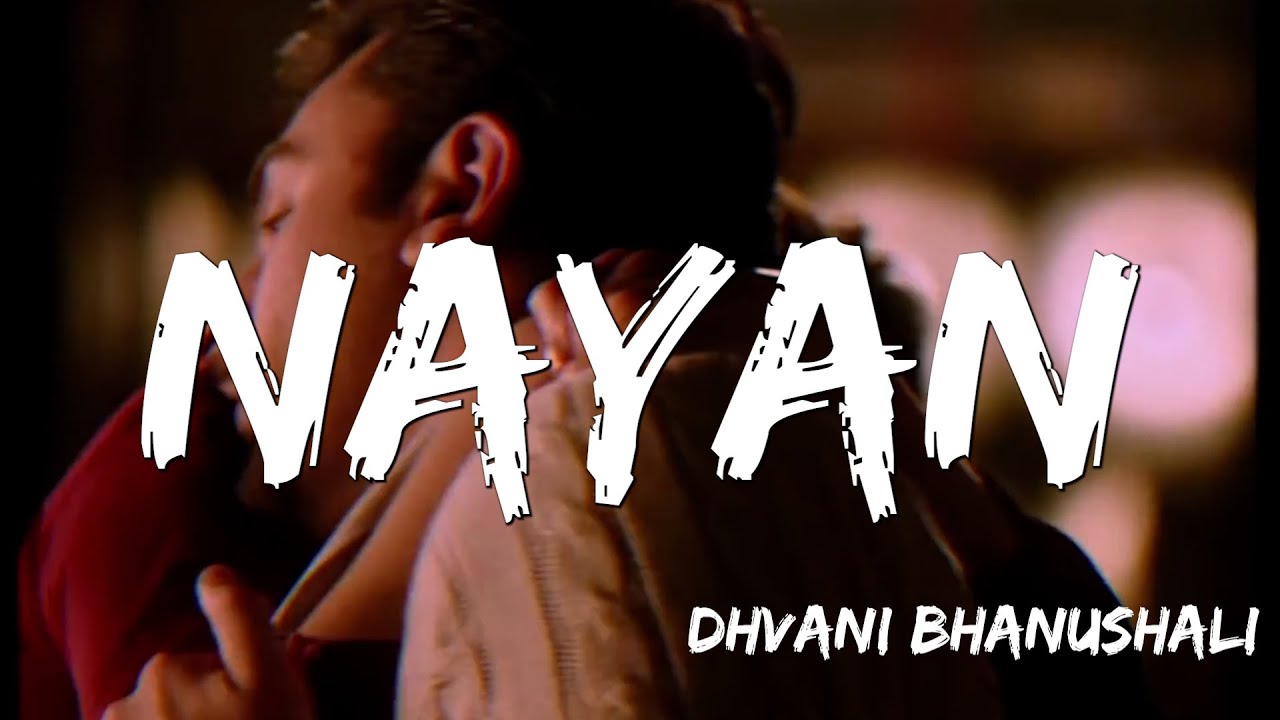 Nayan Lyrics - Dhvani B , Jubin N | Lijo G , Dj Chetas | Manoj M | Manhar U | Radhika Vinay