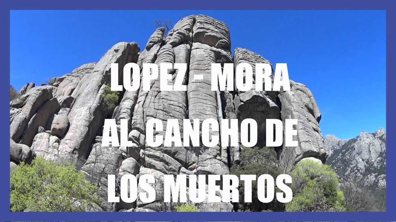 LOPEZ MORA al Cancho de los Muertos - Pedriza
