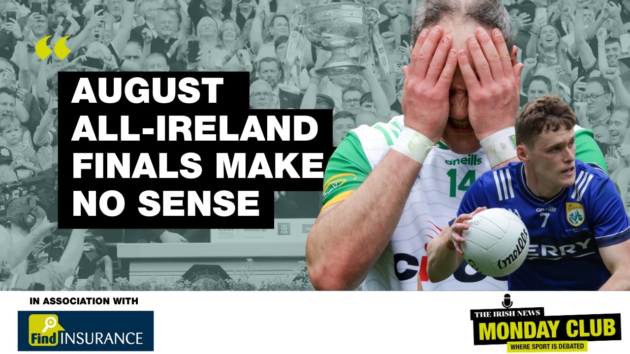 The Monday Club: Why moving the All-Ireland finals to August makes no sense