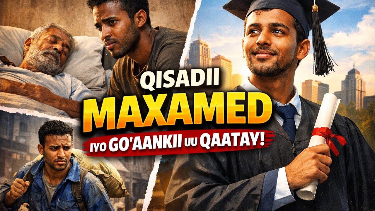 Qisadii Maxamed iyo Go’aankii Nolosha