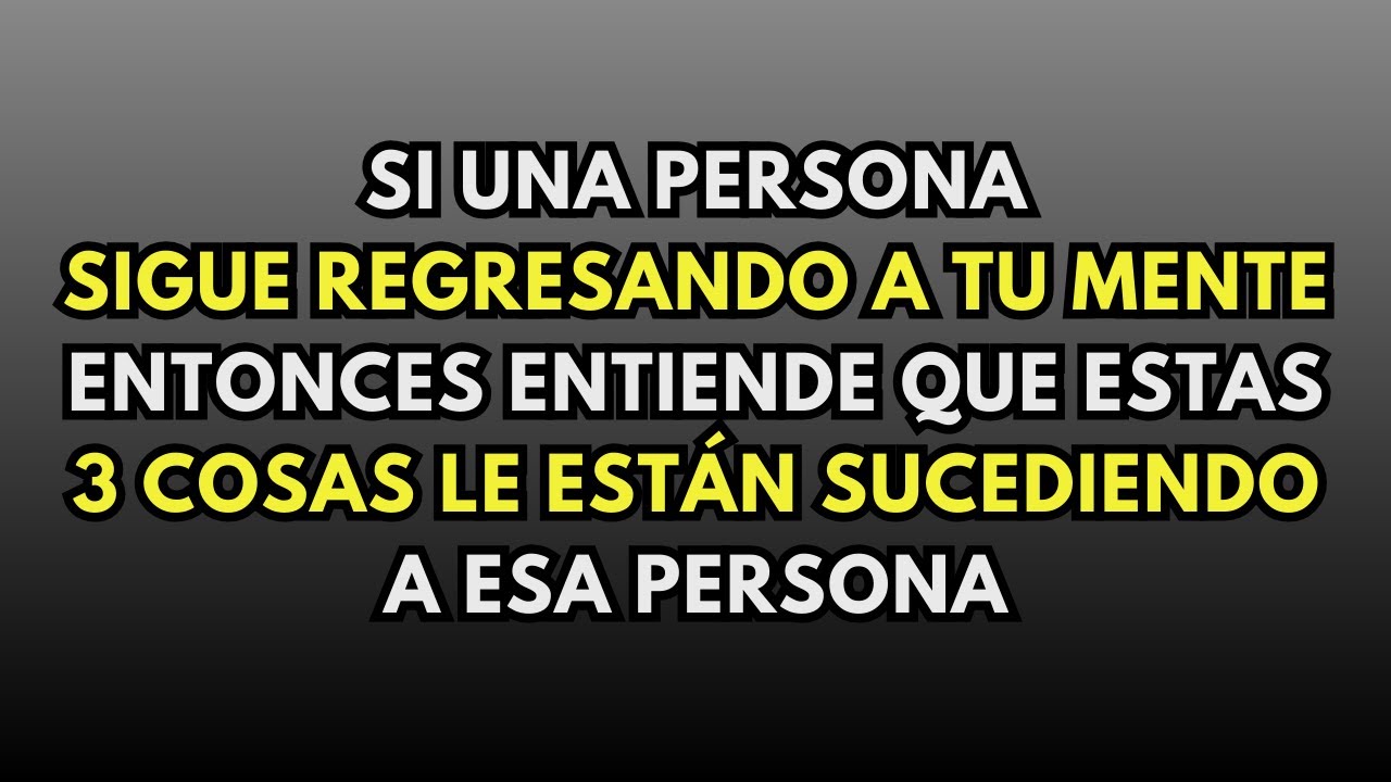 Si Una Persona Sigue Viniendo A Tu Mente, Entonces Debes Saber Que Estas Cosas EstáN Sucediendo…