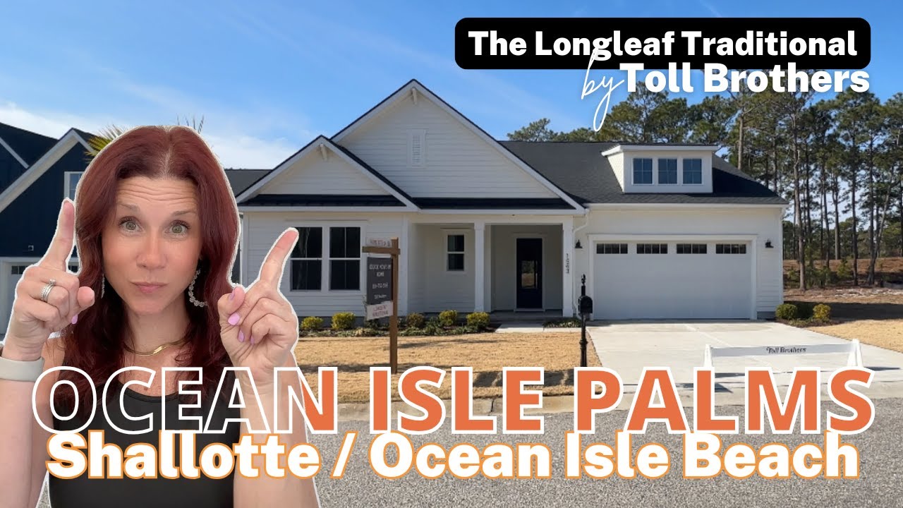 The Longleaf Traditional by Toll Brothers 🌴 Ocean Isle Palms 😎 Shallotte / Ocean Isle Beach 🏖️ 