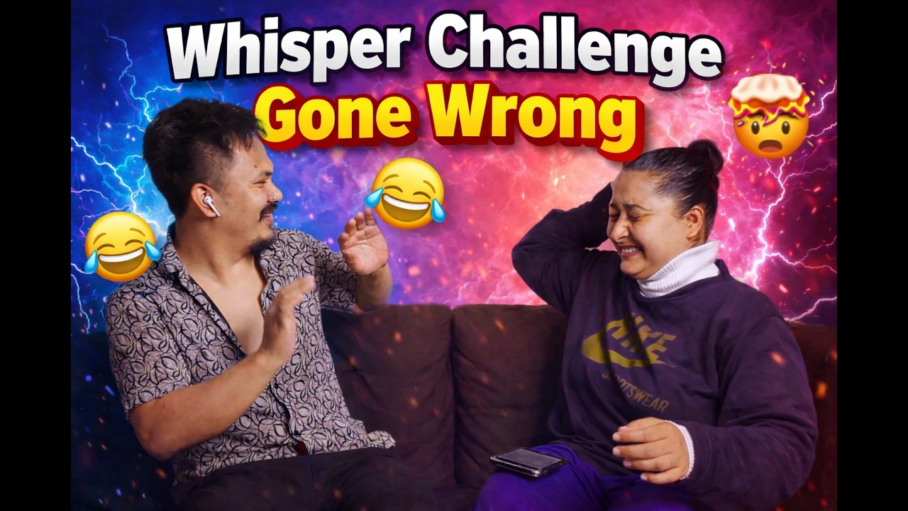 यो त सोचेकै नसोचेको कुरा सुनियो || Whisper Challenge