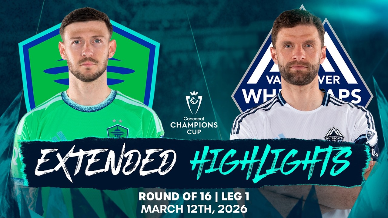 Sounders take lead over Whitecaps | Extended Highlights | 2026 Champions Cup - Round of 16, Leg 1