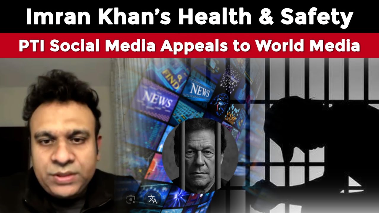 Imran Khan&rsquo;s Health & Safety &mdash; PTI Social Media Message for World Media