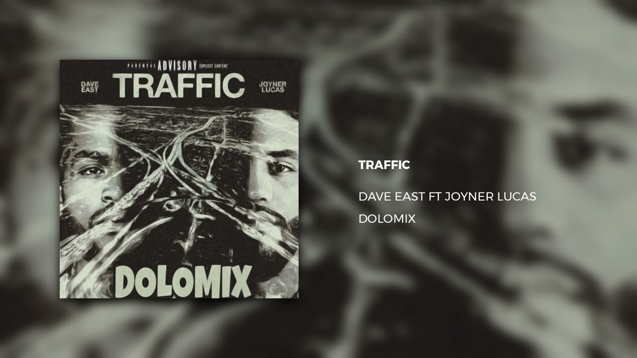 DAVE EAST FT JOYNER LUCAS - TRAFFIC # DOLOMIX # PANAMADOLOBEATS
