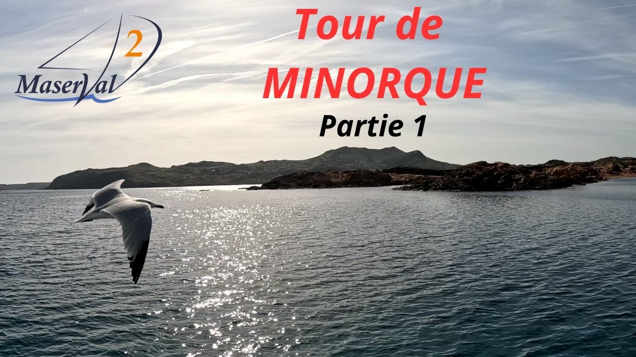 Tour de Minorque (Part 1) Port Camargue - Leucate - Mahon