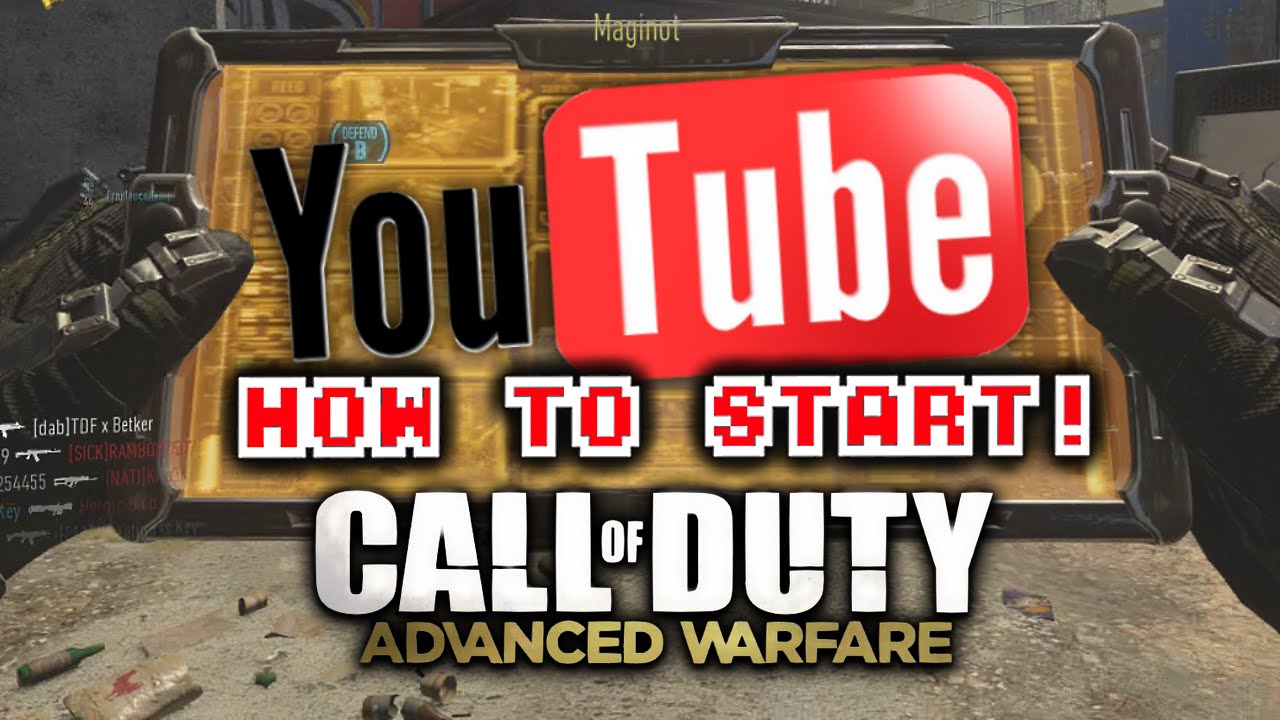 Advanced Warfare: How to Start Youtube!!