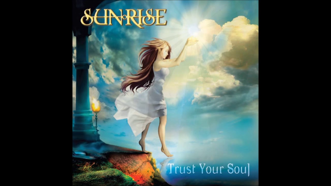 Sunrise - Trust Your Soul