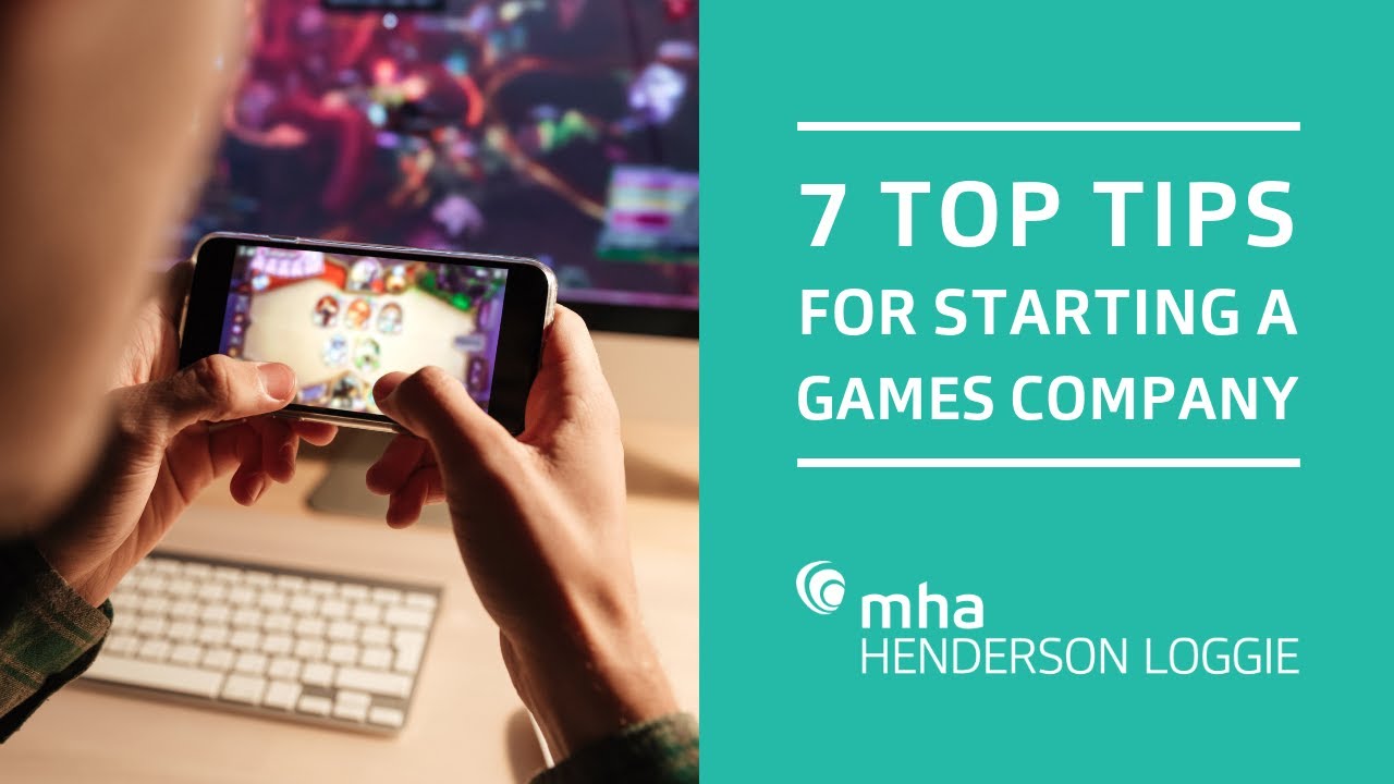 7 top tips for starting a games company