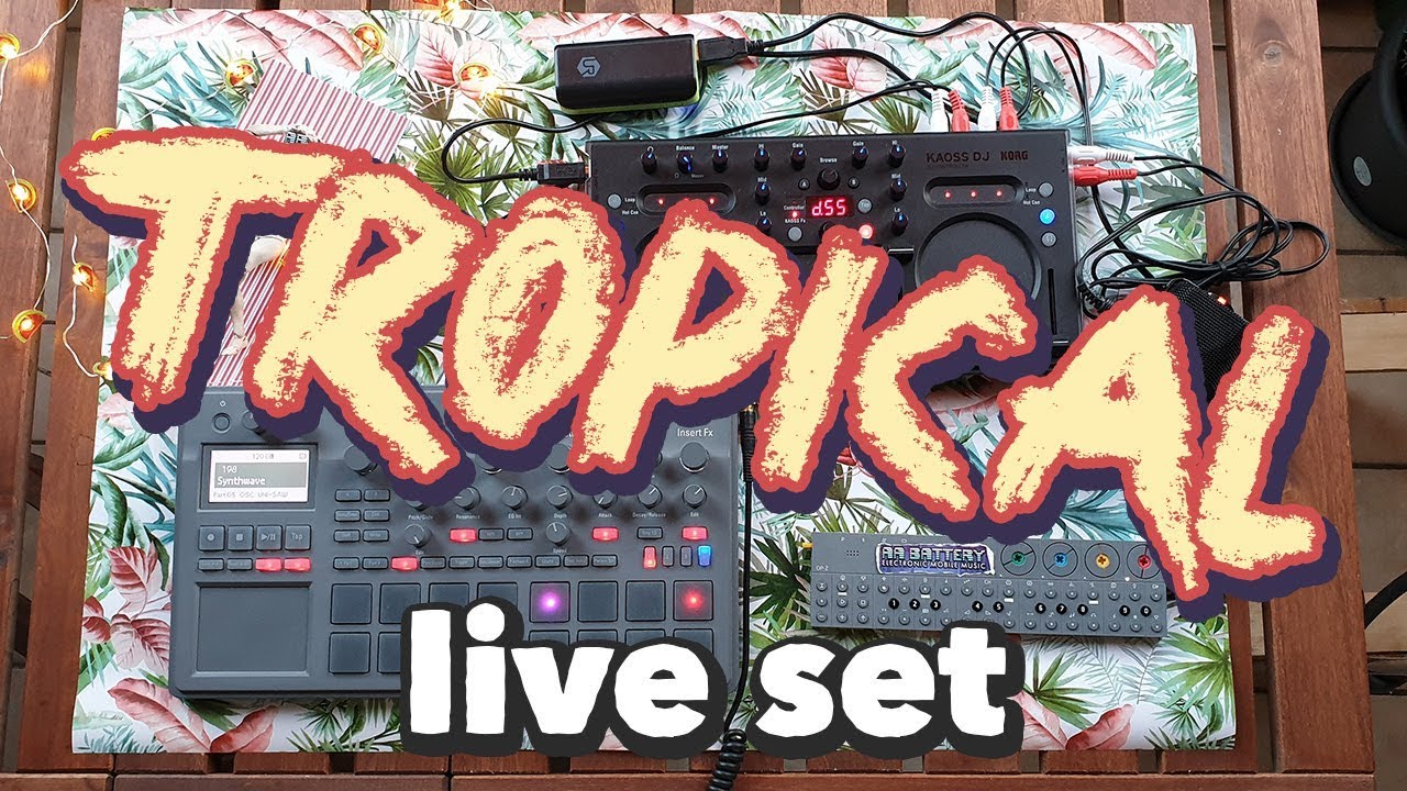 tropical live set (KORG Electribe 2, Teenage Engineering OP-Z, KORG Kaoss DJ)