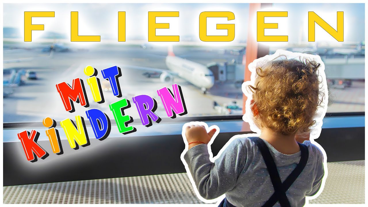 Reisen mit Kindern, Tips und Tricks einer Flugbegleiterin