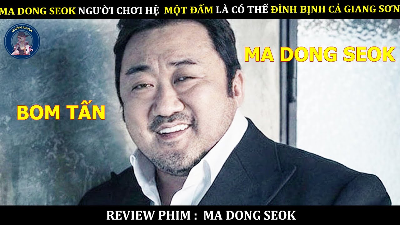 MA DONG SEOK NGƯỜI CHƠI HỆ  MỘT ĐẤM LÀ CÓ THỂ ĐÌNH BỊNH CẢ GIANG SƠN || PHIM MA DONG SEOK HAY NHẤT