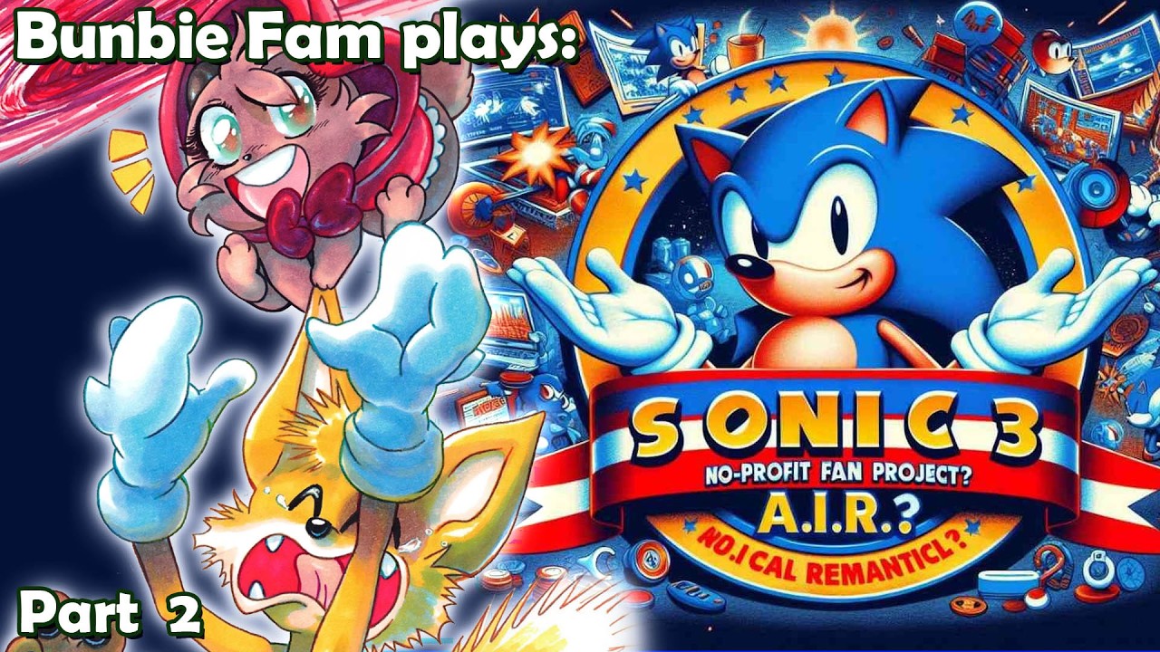 Bunbie fam vs Sonic 3 A.I.R. (pt 2)