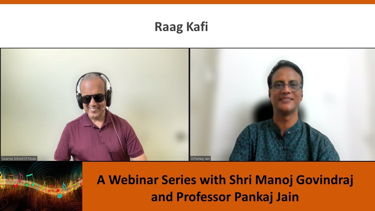 Episode 46. Raag Kafi in Film Songs, Ghazals and Bhajans: A Webinar with Shri Manoj Govindraj