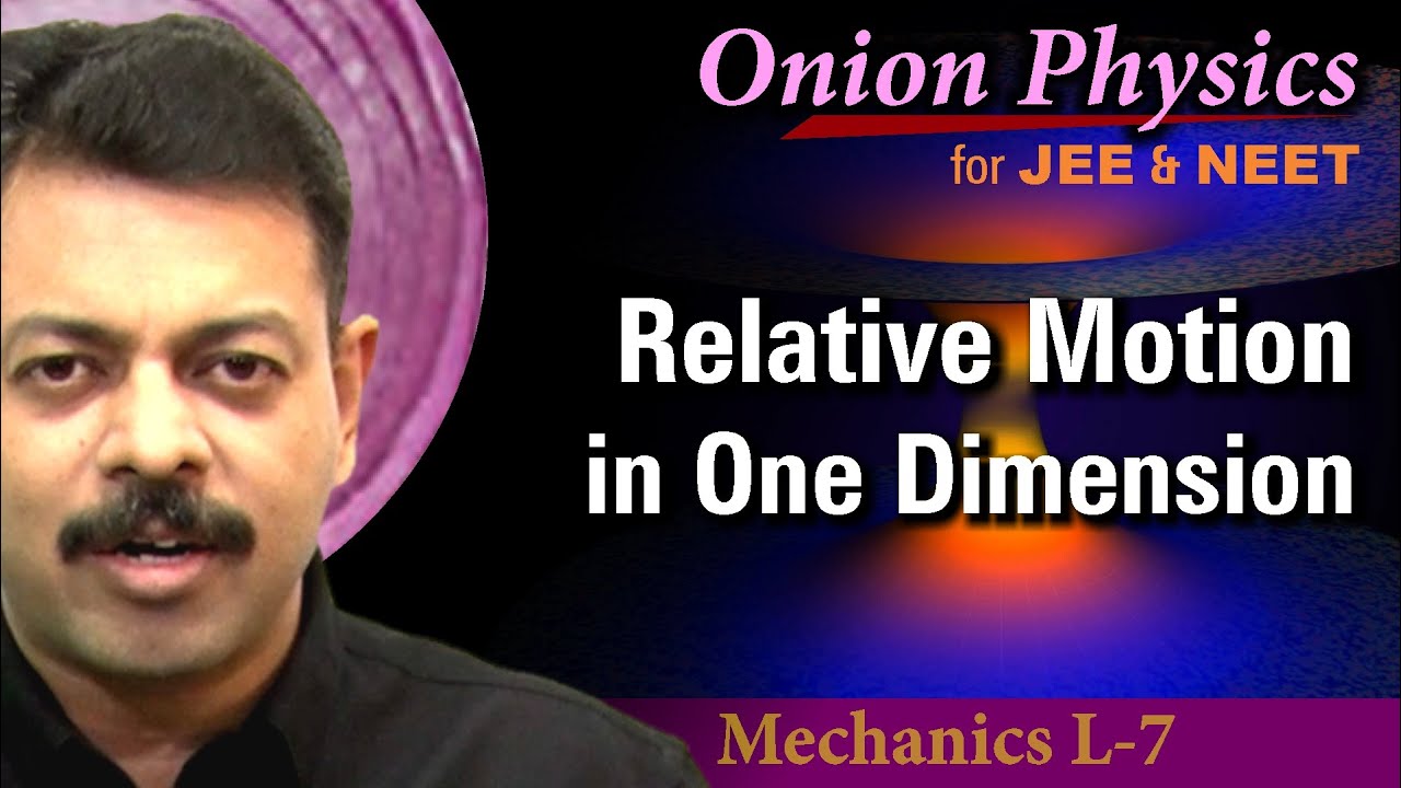 Relative Motion | Motion in 1-D for JEE & NEET | Class 11 #OnionPhysics | Mechanics L-7