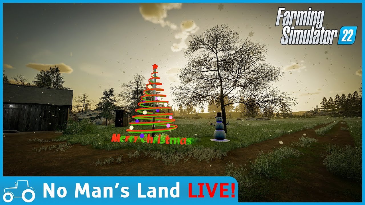 No Mans's Land FS22 LIVE Stream!! The One Before Christmas!!