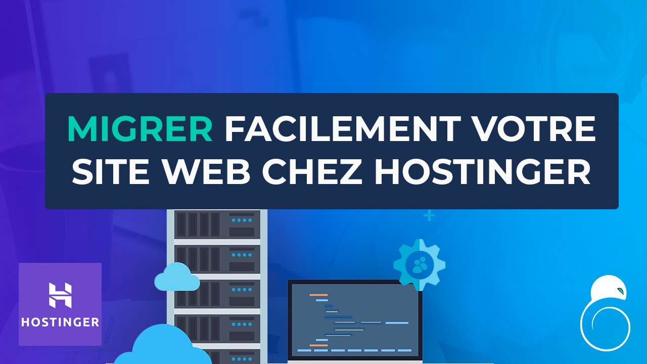 Migrer votre site web chez Hostinger ! - Hacking SEO