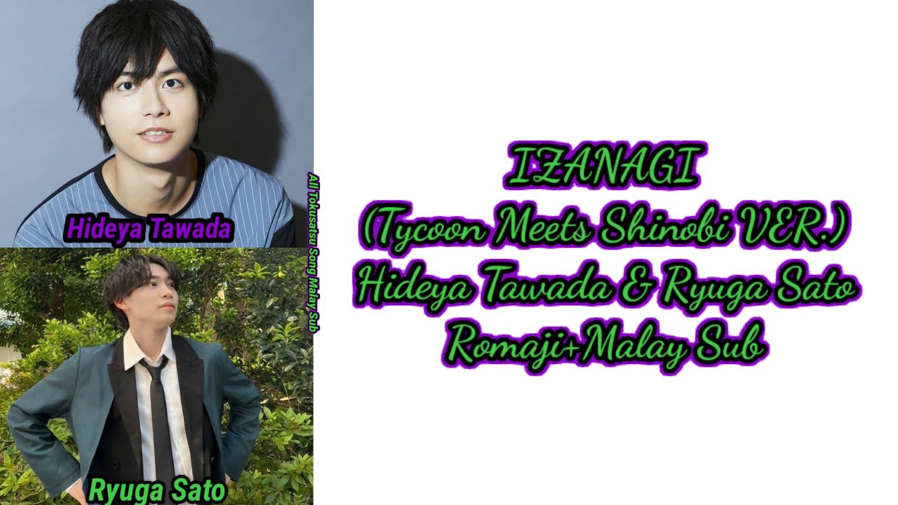 Izanagi (KR Tycoon Meets KR Shinobi Ver.)-Hideya Tawada&Ryuga Sato-(Romaji+English+Malay Sub)