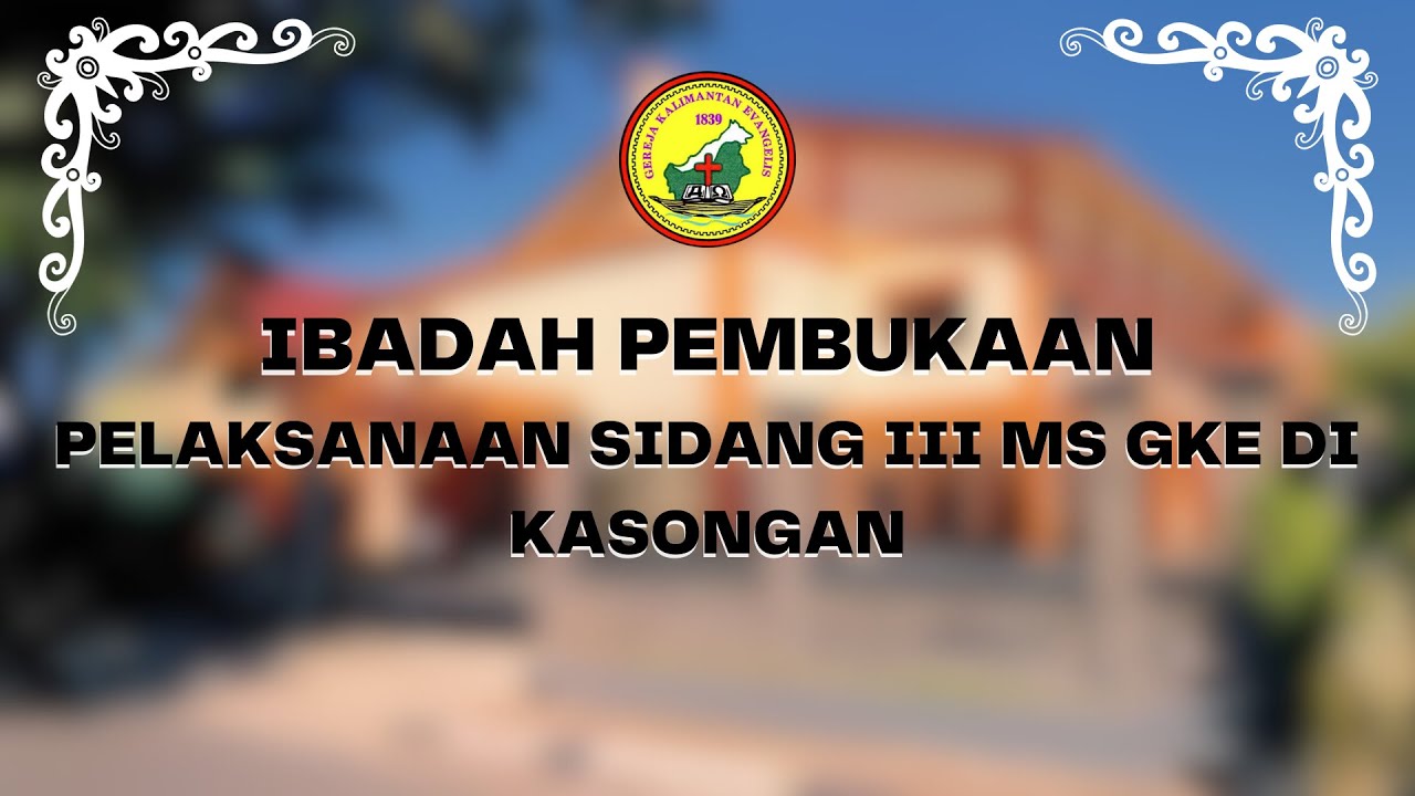IBADAH PEMBUKAAN SIDANG III MS GKE